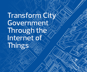 Transform city government through the Internet of Things.