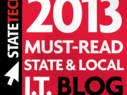 StateTech’s 2013 “Must-Read IT Blogs” Nominees